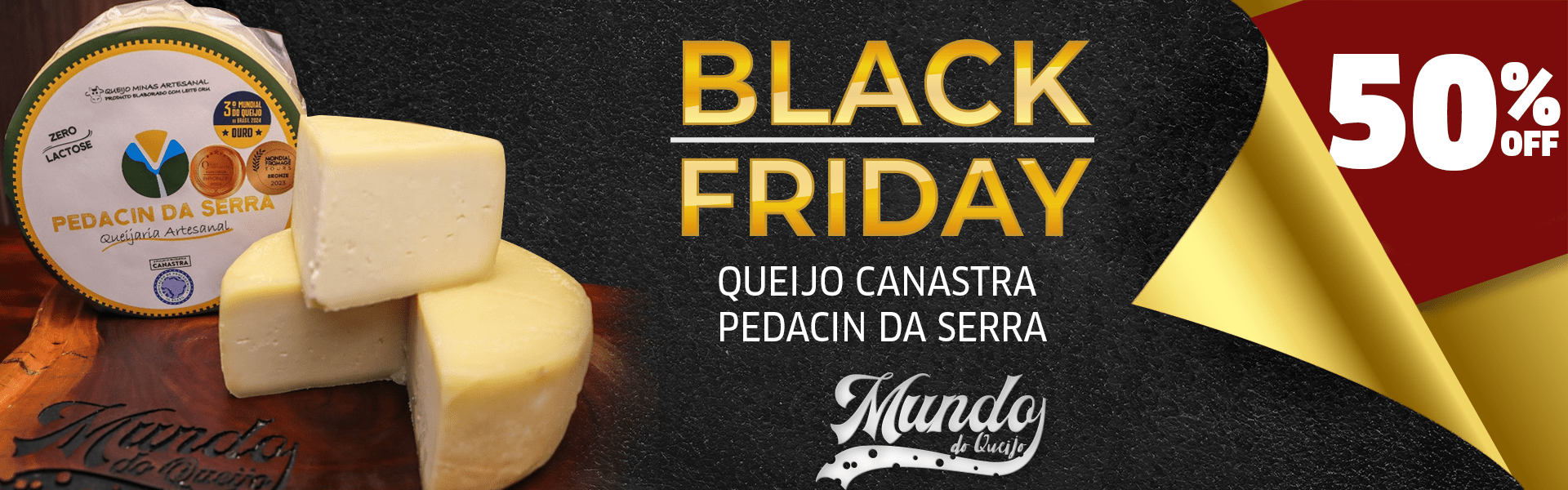 BLACK FRIDAY CANASTRA PEDACIN 50%